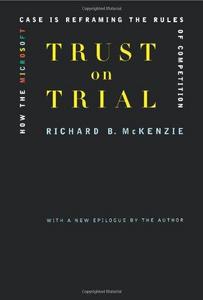 Trust on Trial : How the Microsoft Case is Reframing the Rules of Competition
