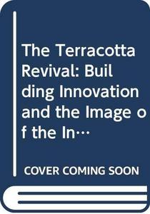 The Terracotta revival : building innovation and the image of the industrial city in Britain and North America