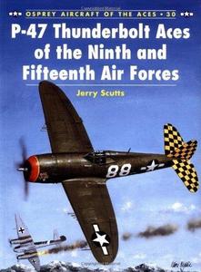 P-47 Thunderbolt Aces of the Ninth and Fifteenth Air Forces