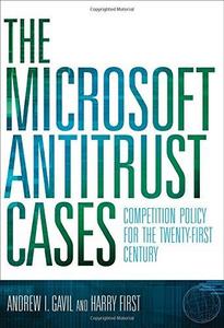 The Microsoft antitrust cases : competition policy for the twenty-first century