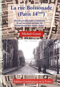 La rue Boissonade (Paris 14ème) Histoire, architecture et habitants d'une rue située au coeur du Mon (French Edition)