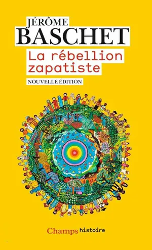 La rébellion zapatiste : insurrection indienne et résistance planétaire