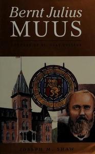 Bernt Julius Muus : Founder of St. Olaf College