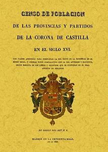 Censo de población de las provincias y partidos de la Corona de Castilla en el siglo XVI