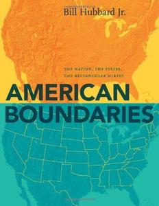 American Boundaries: The Nation, the States, the Rectangular Survey