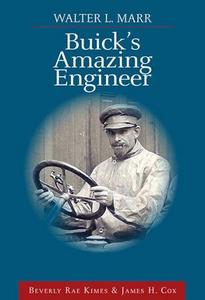 Walter L. Marr : Buick's Amazing Engineer