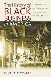 The history of Black business in America : capitalism, race, entrepreneurship