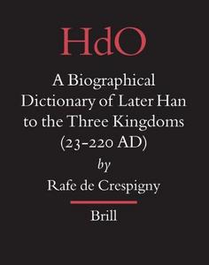 A Biographical Dictionary of Later Han to the Three Kingdoms