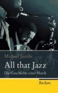 All that Jazz : die Geschichte einer Musik