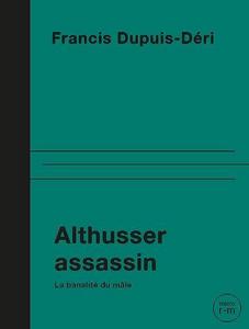 Althusser assassin: La banalité du mâle
