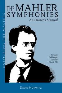 The Mahler Symphonies : An Owner's Manual