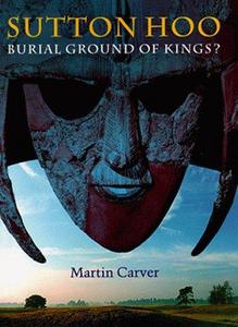 Sutton Hoo : burial ground of kings ?