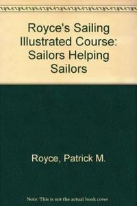 Royce's Sailing Illustrated Course: Sailors Helping Sailors, Instructor's Edition