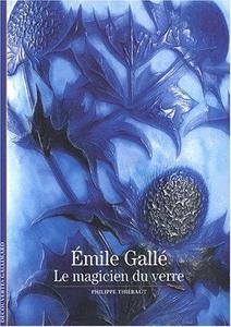 Émile Gallé: Le magicien du verre (Découvertes Gallimard - Arts) (French Edition)