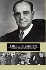 Sherman Minton : New Deal Senator, Cold War Justice