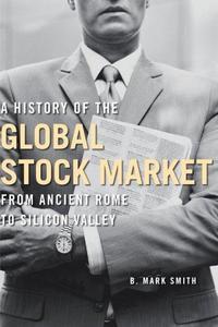 A History of the Global Stock Market : From Ancient Rome to Silicon Valley