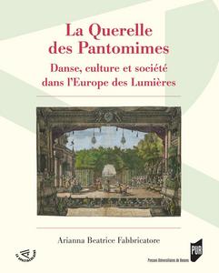 La querelle des Pantomimes : danse, culture et société dans l'Europe des Lumières