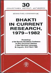 Bhakti in current research, 1979-1982 : proceedings of the Second International conference on early devotional literature in new Indo-Aryan languages, St. Augustin, 19-21 March 1982