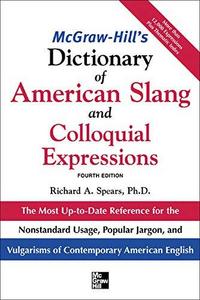 McGraw-Hill's dictionary of American slang and colloquial expressions