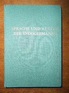 Sprache und Kultur der Indogermanen : Akten der X. Fachtagung der Indogermanischen Gesellschaft Innsbruck, 22.-28. September 1996