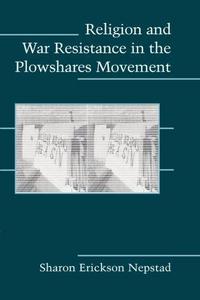 Religion and war resistance in the Plowshares movement