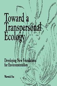 Toward a Transpersonal Ecology: Developing New Foundations for Environmentalism