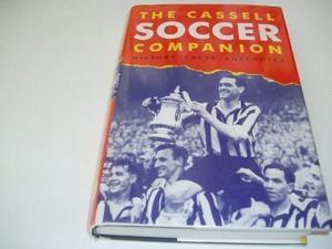 Cassell Soccer Companion: History, Facts, Anecdotes