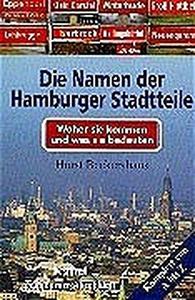 Die Namen der Hamburger Stadtteile. Woher sie kommen und was sie bedeuten.