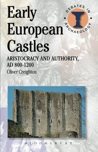 Early European Castles Aristocracy And Authority Ad 8001200