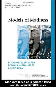 Models of madness : psychological, social and biological approaches to schizophrenia