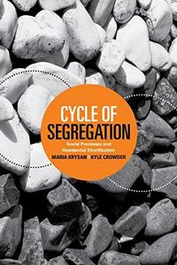 Cycle of Segregation : Social Processes and Residential Stratification