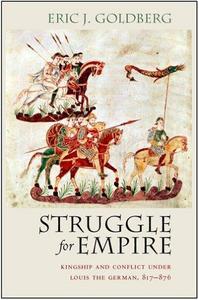 Struggle for Empire : Kingship and Conflict under Louis the German, 817-876