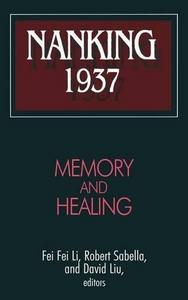 Nanking 1937 : memory and healing