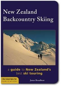 New Zealand Backcountry Skiing: A Guide to New Zealand's Best Ski Touring