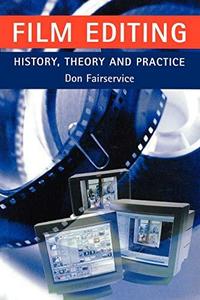 Film editing : history, theory, and practice : looking at the invisible