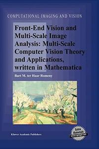Front-end vision and multi-scale image analysis : multi-scale computer vision theory and applications, written in Mathematica