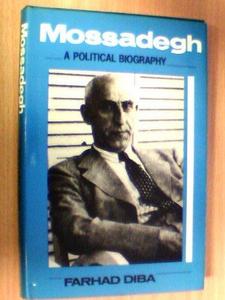 Mohammad Mossadegh : a political biography
