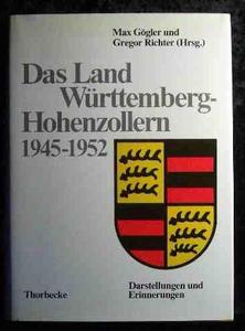 Das Land-Württemberg-Hohenzollern 1945-1952 : Darstellungen und Erinnerungen