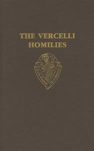 The Vercelli homilies and related texts