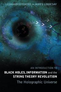 An Introduction to Black Holes, Information and the String Theory Revolution