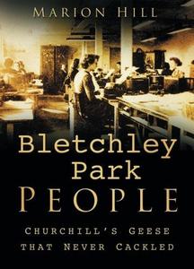 Bletchley Park People : Churchill's Geese that Never Cackled