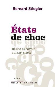 États de choc. Bêtise et savoir au XXIe siècle