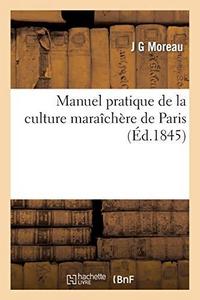 Manuel Pratique de la Culture Mara ch re de Paris