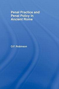 Penal practice and penal policy in ancient Rome