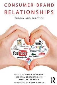 Consumer-Brand Relationships : Theory and Practice