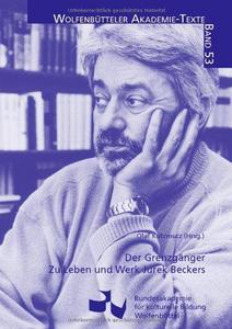 Der Grenzgänger: Zu Leben und Werk Jurek Beckers