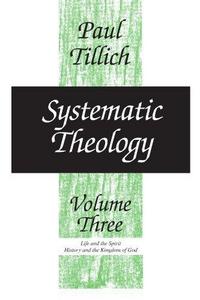 Systematic Theology, vol. 3: Life and the Spirit