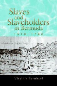 Slaves and slaveholders in Bermuda, 1616-1782