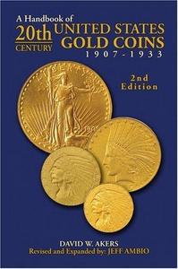 A Handbook of 20th-Century U.S. Gold Coins 1907-1933