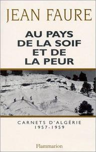 Au pays de la soif et de la peur : carnets d'Algérie, 1957-1959